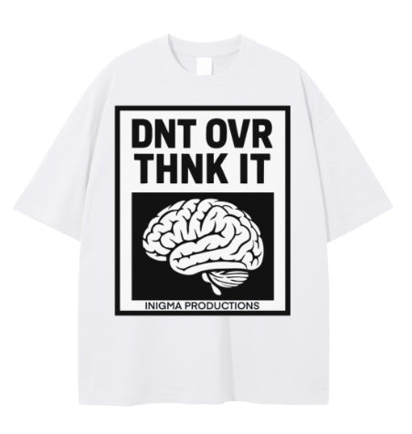 DNTOVRTHNKIT t-shirt